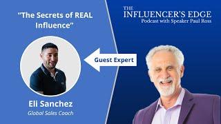 Eli Sanchez on The Secrets of REAL Influence