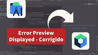 Erro Build Preview Displayed e Enable Interactive Mode Android Studio - Corrigido