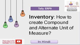 Tally ERP 9#13#How to create Compound and Alternate Unit of Measure?