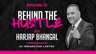 Episode 2 - Harjap Bhangal - Behind The Hustle