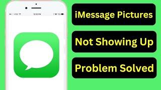 iMessage Pictures / Photos Not Showing iOS 16