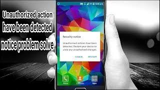 How to fix Unauthorized Actions Have Been Detected notice (rooted) || security notice problem 2017