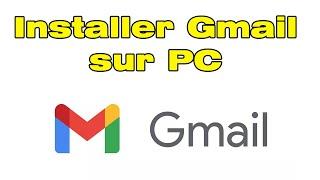 Comment installer Gmail sur PC (Configurer et ajouter Gmail sur Ordinateur)