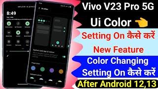 Vivo V23 Pro Ui Color Setting । How To Use UI Color Setting On Vivo V23 Pro