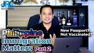 Philippine Immigration Matters Part 2 - JRC Visa Consultancy & Immigration Services