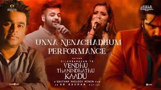 Unna Nenachadhum - Performance | VTK | Silambarasan TR | Gautham Vasudev Menon|@ARRahman| Vels