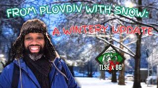 I'm Dreaming Of A WHITE... January 12th?! From Plovdiv With SNOW - A Wintery Update | TLSE x BG