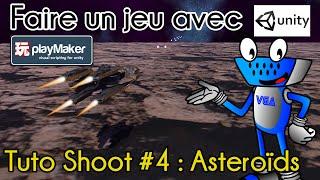 [Tuto Unity FR] Faire un Shoot'em up avec Unity et Playmaker #04 : Les Asteroïdes,