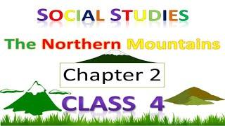 The northern mountains class 4 | class 4 the northern mountains | Class 4 | Social Studies | S.st