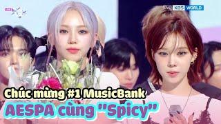 VIETSUB|#aespa phát biểu cảm nghĩ khi dành hạng 1 Music Bank với "Spicy"|KBS WORLD TV 230519