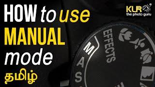 How to shoot in Manual Mode - learn Photography in Tamil