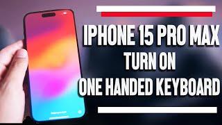 How to Enable One Handed Keyboard iPhone 15 Pro Max | iPhone 15 Plus Pro Max