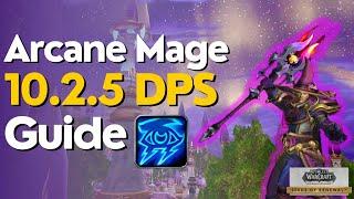 Arcane Mage 10.2.5 Beginner Guide for Raid & M+
