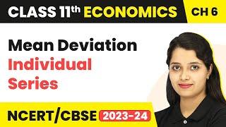 Mean Deviation Individual Series - Measures of Dispersion|Class 11 Economics- Statistics