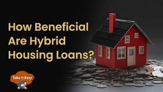 EP 98: Take It Easy | How hybrid loans are beneficial | Money9 English