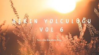 Aşkın Yolculuğu Ney Dinletisi Vol 6 - Neyzen İbrahim Koç - Enstrümantal Müzik