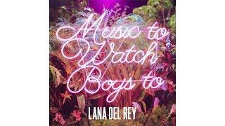 Lana Del Rey - Music To Watch Boys To (Official Audio)