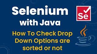 How to Check Drop down options are sorted or not in selenium with Java