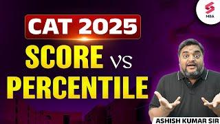 CAT 2025 Preparation | Score vs Percentile Analysis of CAT Exam | Ashish Kumar Sir