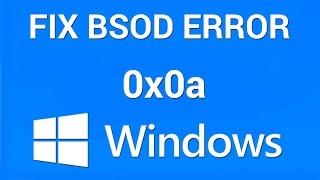 How to Fix Blue Screen of Death Stop Error 0x0000000a