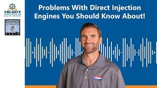 Problems With Direct Injection Engines You Should Know About!