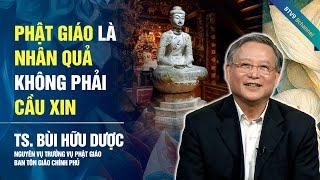 Tiến sĩ Bùi Hữu Dược: Bản chất của Phật giáo là nhân quả, không phải cầu xin | Bước ngoặt cuộc đời