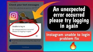 An unexpected error occurred please try logging in again Instagram problem fix