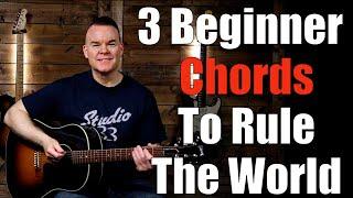 Beginner Guitar Chords- The Three chords You MUST Know