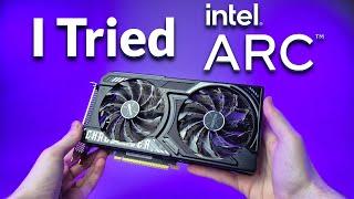 I Tried an Intel Arc GPU in 2025 to See if You Should Too...