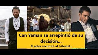 Can Yaman se arrepintió de su decisión... El actor recurrirá al tribunal...