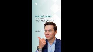 Pra quê serve o Óleo de Rosa Mosqueta? - PARTE 1