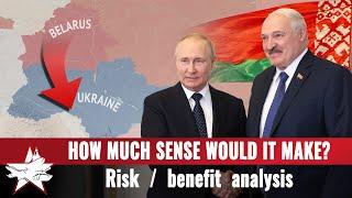 What will Russia gain or lose if Belarus joins its war?