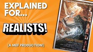 Clash of the Titans Explained! (For Realists!) (A 1981 Classic Movie Comedic Commentary!)