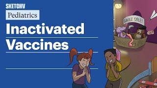 Inactivated Vaccines (Pediatrics) | Sketchy Medical