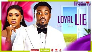 LOYAL LIE (REVIEW LATEST TRENDING NIGERIAN NOLLYWOOD MOVIE 2025)TOOSWEET ANAAN  & CHIOMA OKAFOR