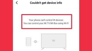 Mi Remote Fix Couldn't get device info Your phone can't control IR devices You can Problem Solve