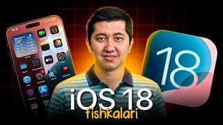 iOS 18 TO'LIQ OBZOR O'ZBEK TILIDA | FISHKALARI