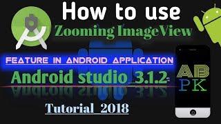 How to Use Zooming ImageView Feature In Android Application Android Studio 3.1.2 Tutorial 2018