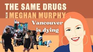 'Vancouver is Dying' — Aaron Gunn on Vancouver's growing drug and crime problem