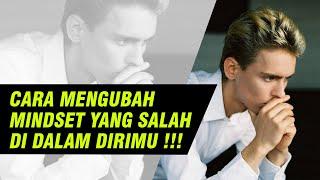 Cara Mengubah Pola Pikir (Mindset) yang Salah dalam Dirimu