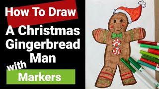 How to Draw A Christmas Gingerbread Man with Markers