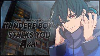 ASMR Roleplay | Yandere Boy Stalks You | Anime Boyfriend ASMR Roleplay M4F