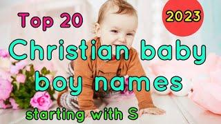 Christian baby boy names| starting with S