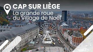 Cap sur Liège : la grande roue du village de noël