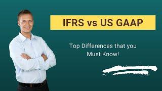 IFRS vs US GAAP - Top Differences that you Must Know!