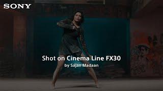 The all-new Sony Cinema Line FX30 Camera | Sajan Madaan