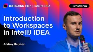 Introduction to Workspaces in IntelliJ IDEA