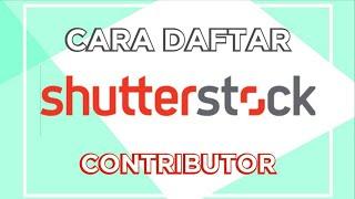  CARA DAFTAR SHUTTERSTOCK CONTRIBUTOR | TUTORIAL MICROSTOCK