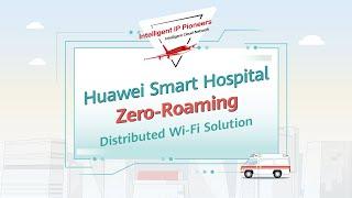 Huawei Smart Hospital Zero-Roaming Distributed Wi-Fi Solution