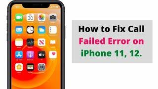 How to fix call failed error on iPhone 12